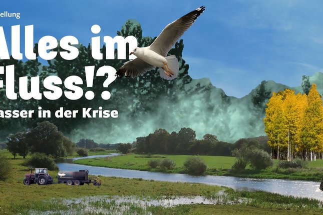Werbeplakat für die Ausstellung "Alles im Fluss!? - Wasser in der Krise" 